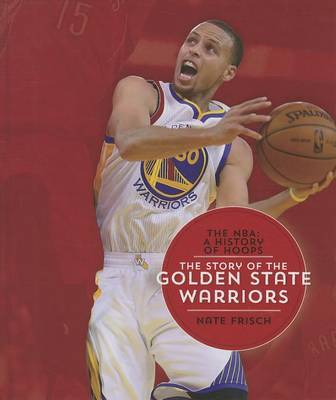 Book cover for The Story of the Golden State Warriors