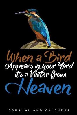 Book cover for When a Bird Appears in Your Yard It's a Vistor from Heaven