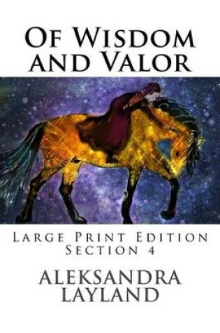 Cover of Of Wisdom and Valor (Large Print Edition, Section 4)