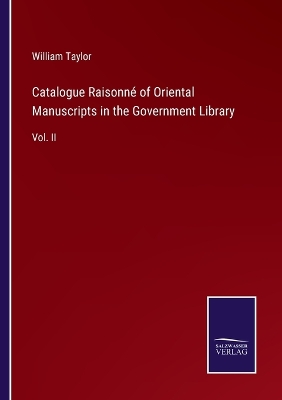 Book cover for Catalogue Raisonné of Oriental Manuscripts in the Government Library