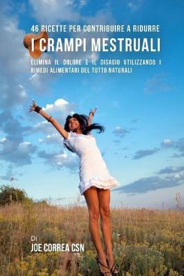 Book cover for 46 Ricette per contribuire a ridurre i crampi mestruali