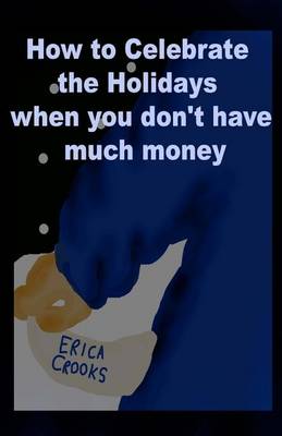 Book cover for How to Celebrate the Holidays When You Don't Have Much Money