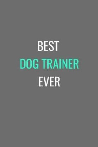 Cover of Best Dog Trainer Ever