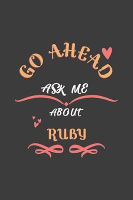 Book cover for Go Ahead Ask Me About Ruby