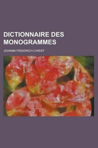 Cover of Dictionnaire Des Monogrammes
