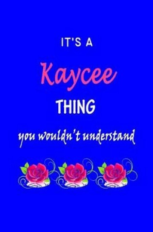 Cover of It's A Kaycee Thing You Wouldn't Understand