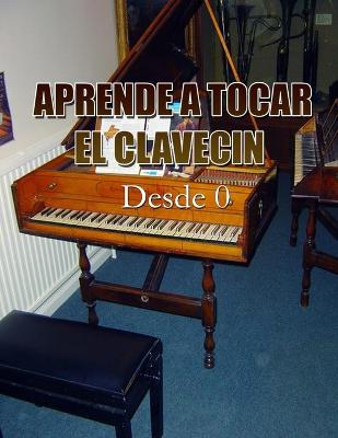 Book cover for Aprende a Tocar El Clavecin