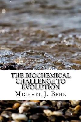 Book cover for The Biochemical Challenge to Evolution