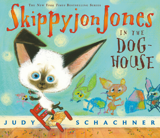 Cover of Skippyjon Jones in the Doghouse