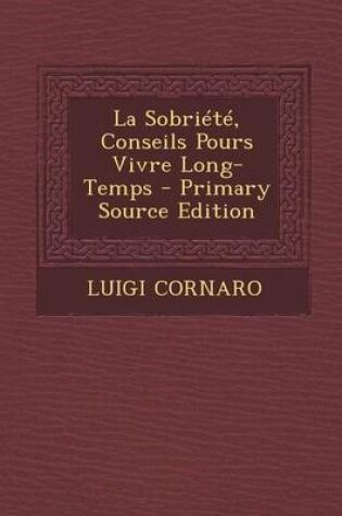 Cover of La Sobriete, Conseils Pours Vivre Long-Temps - Primary Source Edition