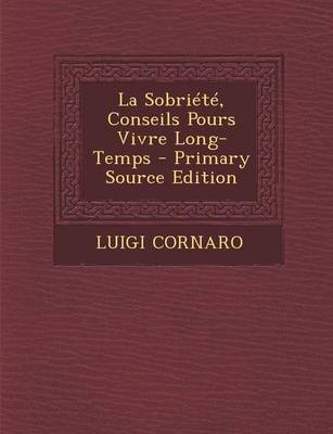 Book cover for La Sobriete, Conseils Pours Vivre Long-Temps - Primary Source Edition