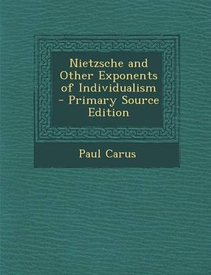 Book cover for Nietzsche and Other Exponents of Individualism - Primary Source Edition
