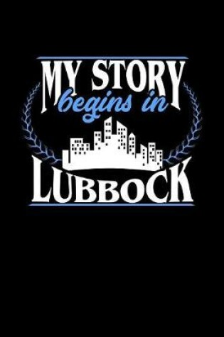 Cover of My Story Begins in Lubbock