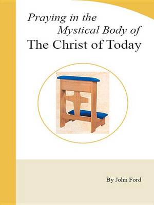 Book cover for Praying in the Mystical Body of the Christ of Today