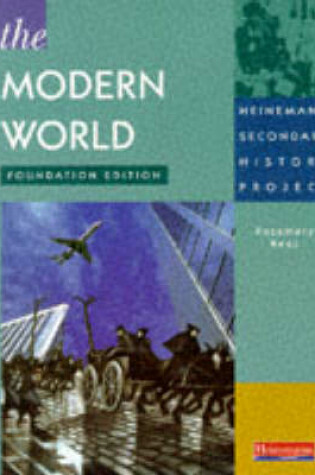 Cover of Heinemann Secondary History Project: The Modern World Foundation