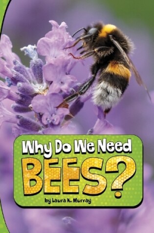 Cover of Why Do We Need Bees Nature We Need