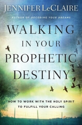 Cover of Walking in Your Prophetic Destiny