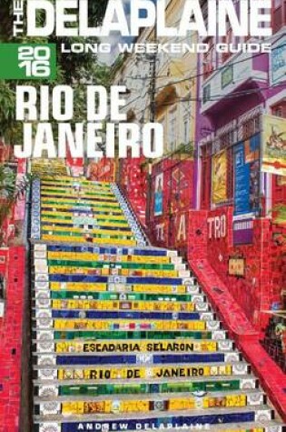 Cover of Rio de Janeiro - The Delaplaine 2016 Long Weekend Guide