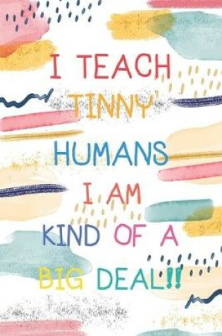 Cover of I Teach Tinny Humans I'm Kind of a Big Deal