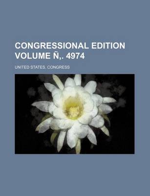 Book cover for Congressional Edition Volume N . 4974