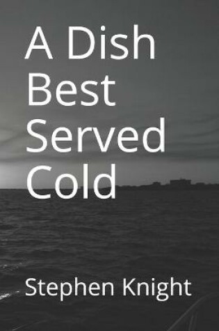 Cover of A Dish Best Served Cold