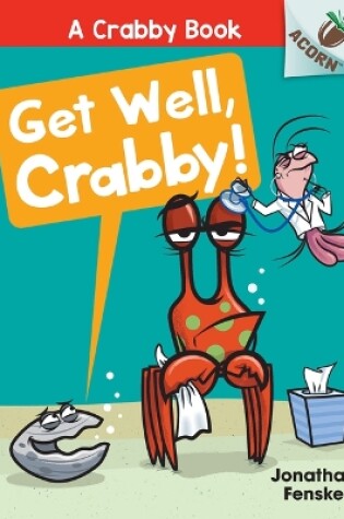 Cover of Get Well, Crabby!: An Acorn Book