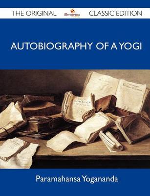 Book cover for Autobiography of a Yogi - The Original Classic Edition