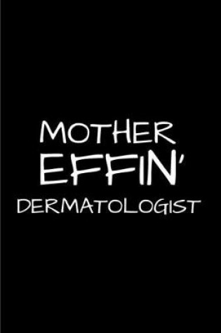 Cover of Mother effin' dermatologist