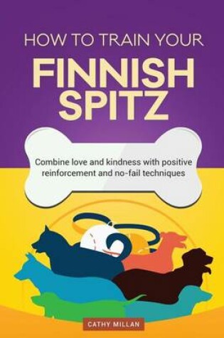 Cover of How to Train Your Finnish Spitz (Dog Training Collection)