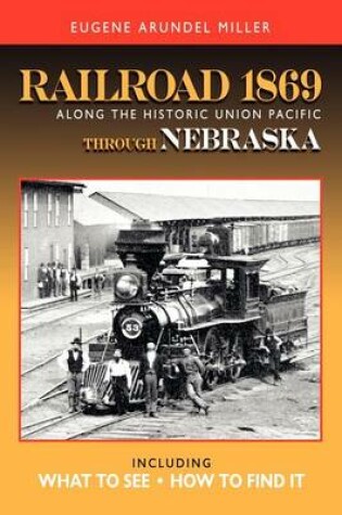 Cover of Railroad 1869 Along the Historic Union Pacific Through Nebraska