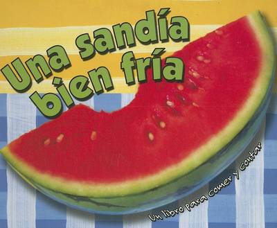 Book cover for Una Sandía Bien Fría (One Cool Watermelon)