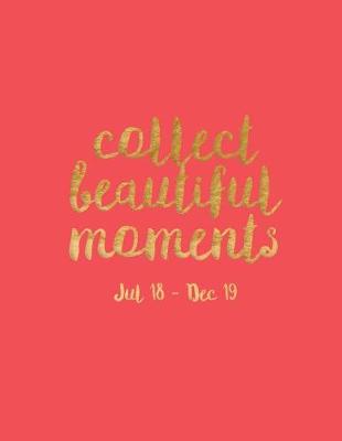 Book cover for Collect Beautiful Moments Jul 18 - Dec 19