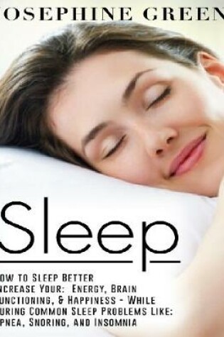 Cover of Sleep - How to Sleep Better Increase Your