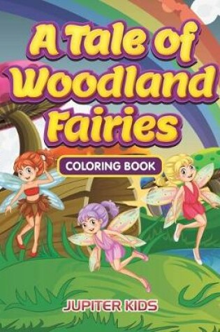 Cover of A Tale of Woodland Fairies Coloring Book