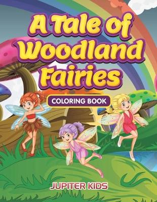 Book cover for A Tale of Woodland Fairies Coloring Book