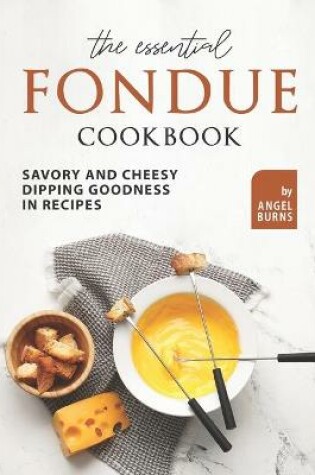 Cover of The Essential Fondue Cookbook