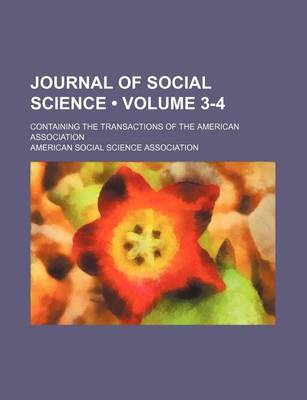 Book cover for Journal of Social Science (Volume 3-4); Containing the Transactions of the American Association