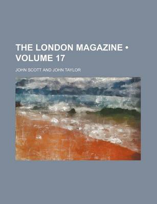 Book cover for The London Magazine (Volume 17)