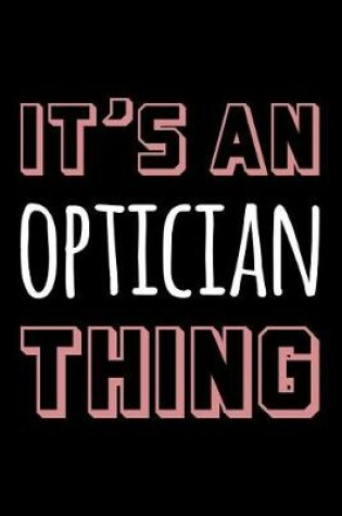 Cover of It's an Optician Thing