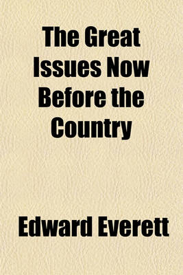 Book cover for The Great Issues Now Before the Country; An Oration