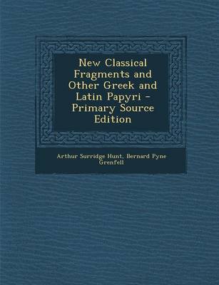 Book cover for New Classical Fragments and Other Greek and Latin Papyri - Primary Source Edition