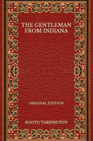 Cover of The Gentleman from Indiana - Original Edition