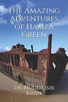 Book cover for The Amazing Adventures of Hamza Green
