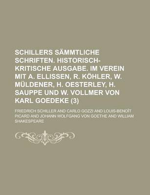 Book cover for Schillers Sammtliche Schriften. Historisch-Kritische Ausgabe. Im Verein Mit A. Ellissen, R. Kohler, W. Muldener, H. Oesterley, H. Sauppe Und W. Vollmer Von Karl Goedeke Volume 3