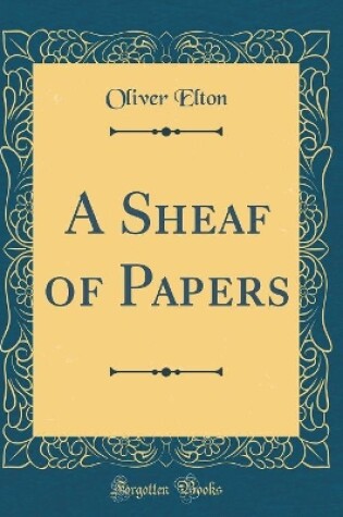 Cover of A Sheaf of Papers (Classic Reprint)