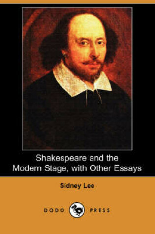 Cover of Shakespeare and the Modern Stage with Other Essays (Dodo Press)