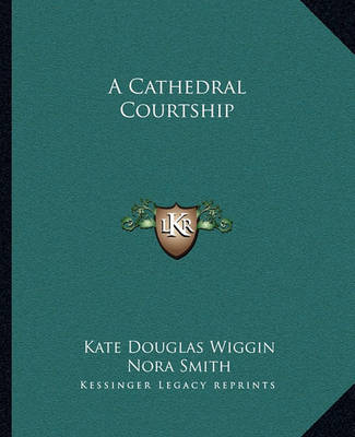 Book cover for A Cathedral Courtship a Cathedral Courtship