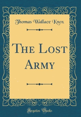 Book cover for The Lost Army (Classic Reprint)