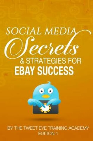 Cover of Social Media Secrets & Strategies For eBay Success