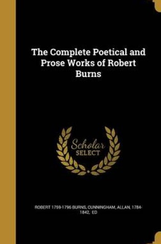 Cover of The Complete Poetical and Prose Works of Robert Burns